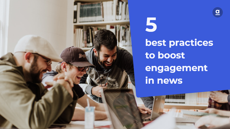 5 Best Practices zur Steigerung des Engagements bei News