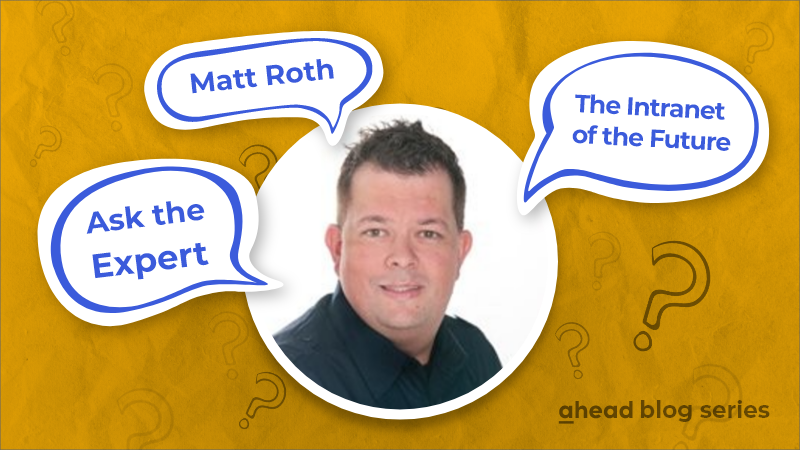 Ask the Expert: Matt Roth und das Intranet der Zukunft