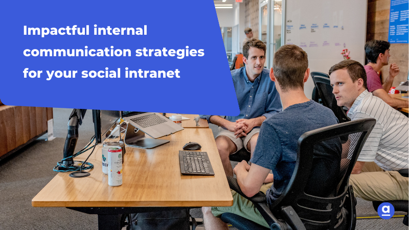 Erfolgreiche interne Kommunikationsstrategien für dein soziales Intranet