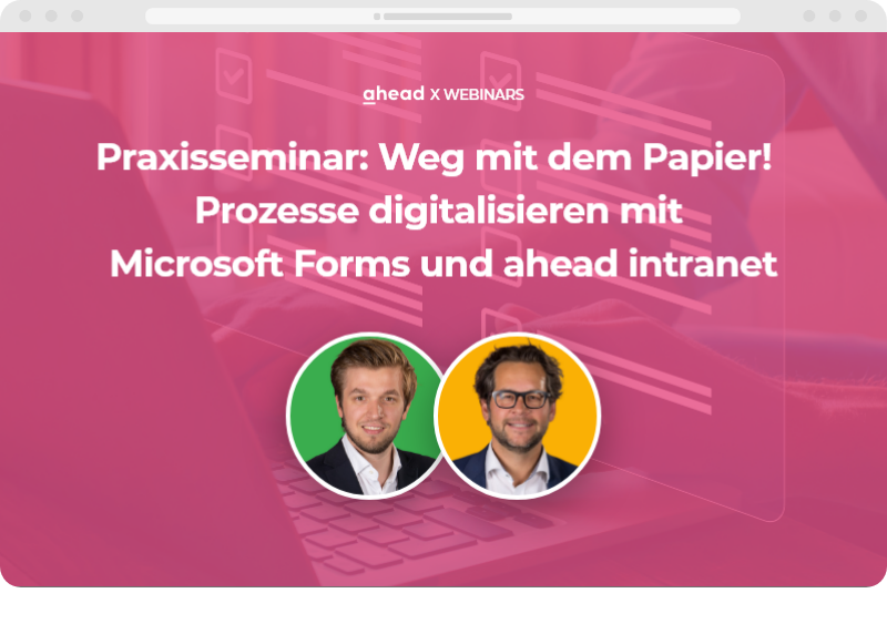 Weg mit dem Papier! Prozesse digitalisieren mit Microsoft Forms und ahead