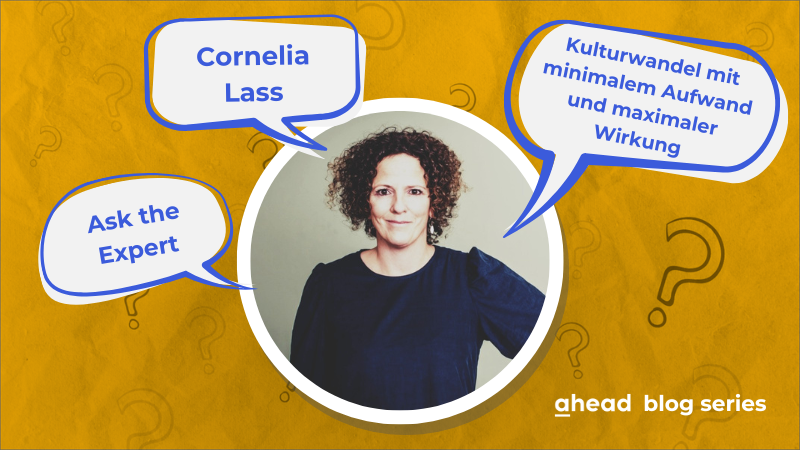 Ask the Expert: Cornelia Lass über Kulturwandel mit minimalem Aufwand und mit grosser Wirkung